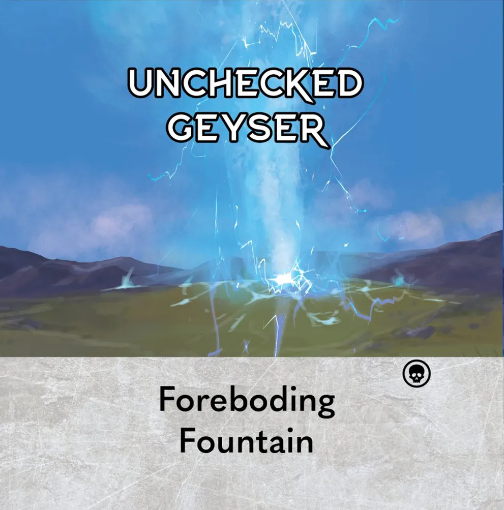 Unchecked Geyser